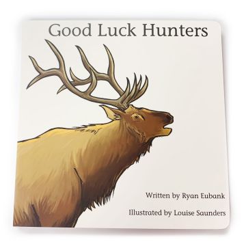 Explore the Outdoors Books - Good Luck Hunters